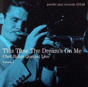 【輸入盤】This Time The Dream's On Me - Chet Baker Quartet Live Vol. 1
