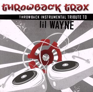 【輸入盤】Throwback Instrumental Tribute to Lil' Wayne