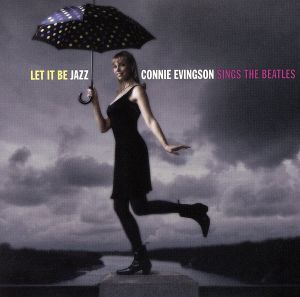 【輸入盤】Let It Be Jazz-Connie Evingson Sings the Beatles