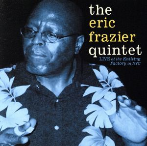 【輸入盤】Eric Frazier Quintet Live at the Knitting Factory