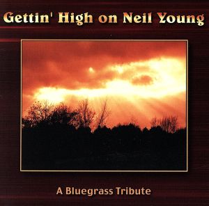 【輸入盤】Getting' High on Neil Young