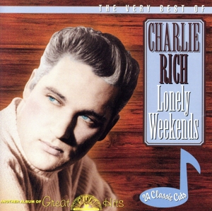 【輸入盤】Lonely Weekends: The Very Best Of Charlie Rich