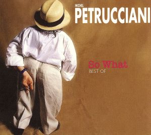 【輸入盤】So What: The Best of Michel Petrucciani