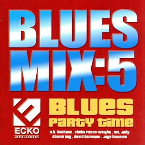 【輸入盤】Vol. 5-Blues Mix: Blues Party Time