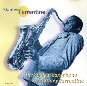 【輸入盤】Soulful Saxophone of Stanley Turrentine