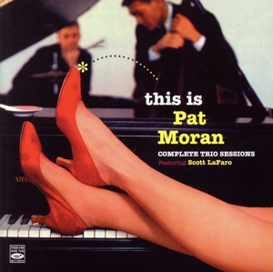 【輸入盤】This Is Pat Moran: Complete Trio Sessions