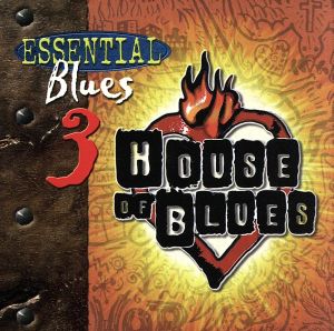 【輸入盤】House Of Blues:Essential Blues 3