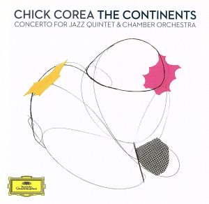 【輸入盤】Corea: the Continents Concerto for Jazz Quintet &