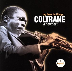 【輸入盤】My Favorite Things: Coltrane at Newport