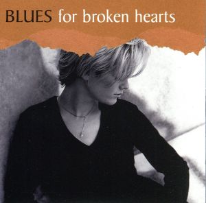 【輸入盤】Blues for Broken Hearts