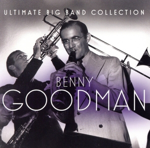 【輸入盤】Ultimate Big Band Collection: Benny Goodman