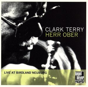 【輸入盤】Clark Terry/Herr Ober: Live at Birdland, Neuburg