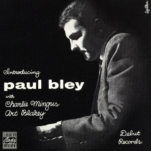 【輸入盤】INTRODUCING PAUL BLEY with CHARLES MINGUS, ART BLAKEY