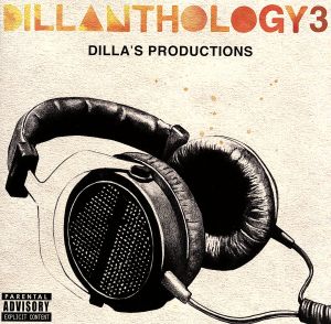 【輸入盤】Dillanthology 3: Dilla's Productions