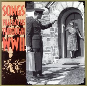 【輸入盤】Songs That Got Us Through Wwii