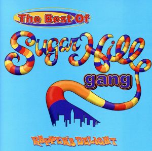 【輸入盤】The Best Of SugarHill Gang: Rapper's Delight