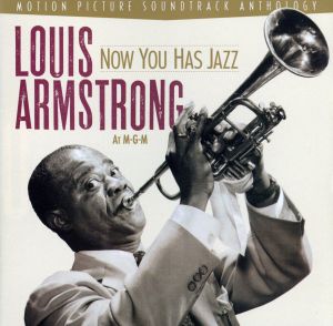 【輸入盤】Now You Has Jazz: Louis Armstrong At M-G-M - Motion Picture Soundtrack Anthology