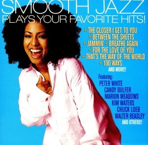 【輸入盤】Smooth Jazz Plays Your Favorite Hits