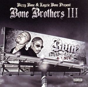 【輸入盤】Bone Brothers 3: Bone Thugs-N-Harmony 4 Life