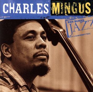 【輸入盤】Ken Burns JAZZ Collection: Charles Mingus