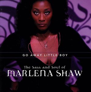 【輸入盤】Go Away Little Boy: The Sass & Soul of Marlena Shaw