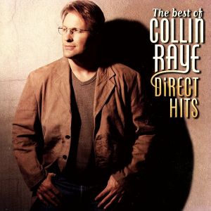 【輸入盤】The Best Of Collin Raye: Direct Hits [ENHANCED CD]