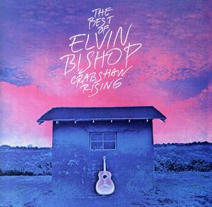 【輸入盤】The Best Of Elvin Bishop : Crab Show Rising