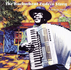 【輸入盤】Buckwheat Zydeco Story: A 20 Year Party