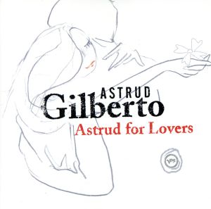 【輸入盤】Astrud for Lovers