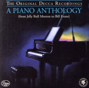 【輸入盤】A Piano Anthology: From Jelly Roll Morton To Bill Evans