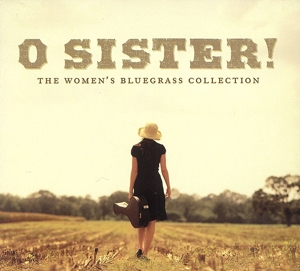 【輸入盤】O Sister！ Women's Bluegrass Co