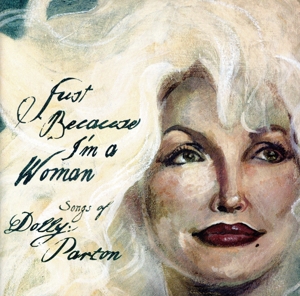 【輸入盤】Just Because I'm a Woman: Songs of Dolly