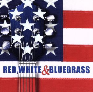 【輸入盤】Red White & Bluegrass