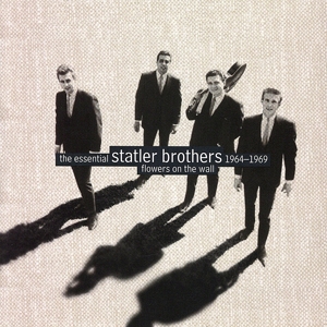 【輸入盤】The Essential Statler Brothers 1964-1969: Flowers On The Wall