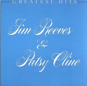 【輸入盤】Jim Reeves & Patsy Cline - Greatest Hits