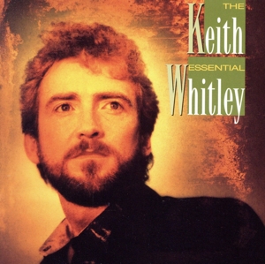 【輸入盤】The Essential Keith Whitley