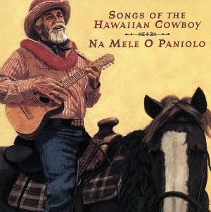 【輸入盤】Na Mele O Paniolo (Songs of Th