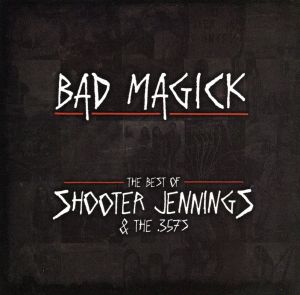 【輸入盤】Bad Magick: The Best of Shooter Jennings & 357's