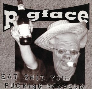 【輸入盤】Eat Shit You Fucking Redneck