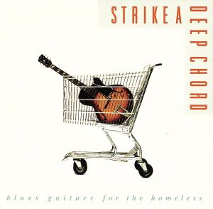 【輸入盤】Strike a Deep Chord Blues Guitars for the Homeless