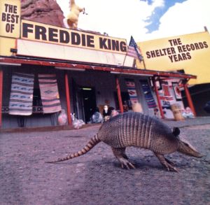 【輸入盤】The Best Of Freddie King: The Shelter Records Years