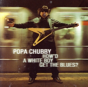 【輸入盤】How'd a White Boy Get the Blue