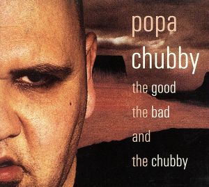 【輸入盤】The Good the Bad and the Chubby