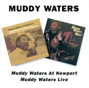 【輸入盤】Muddy Waters At Newport / Muddy Waters Live