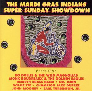 【輸入盤】Mardi Gras Indians: Super Sunday Showdown