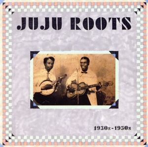 【輸入盤】Juju Roots 1930's - 1950's