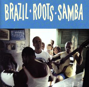 【輸入盤】Brazil - Roots - Samba