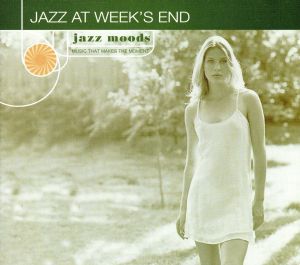 【輸入盤】Jazz Moods: Jazz at Weeks End