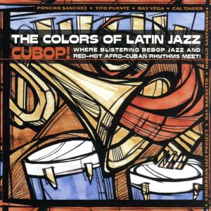 【輸入盤】Colors of Latin Jazz: Cubop