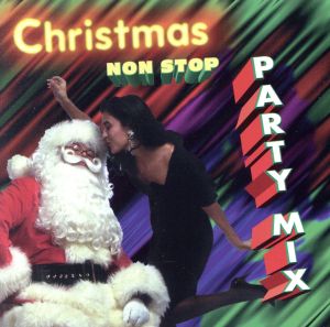 【輸入盤】Non Stop Christmas Party Mix